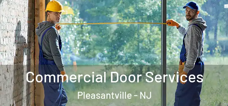 Commercial Door Services Pleasantville - NJ
