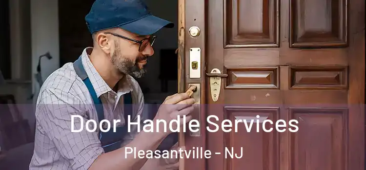Door Handle Services Pleasantville - NJ