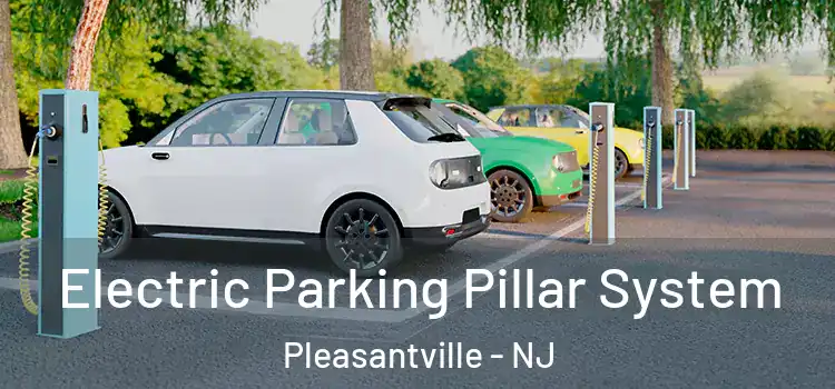 Electric Parking Pillar System Pleasantville - NJ