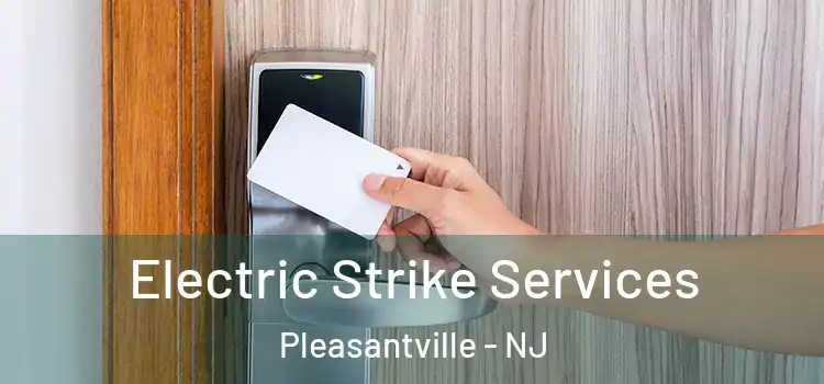 Electric Strike Services Pleasantville - NJ