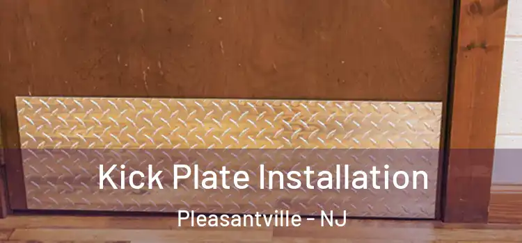 Kick Plate Installation Pleasantville - NJ