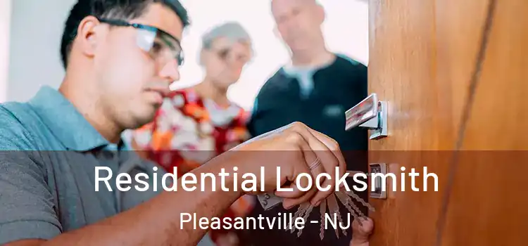 Residential Locksmith Pleasantville - NJ