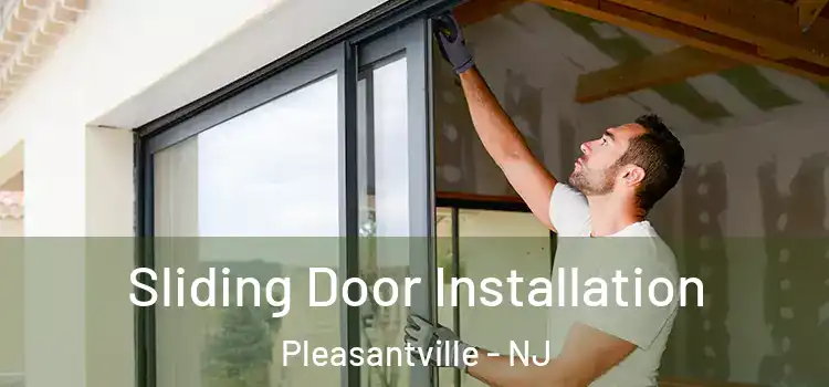 Sliding Door Installation Pleasantville - NJ